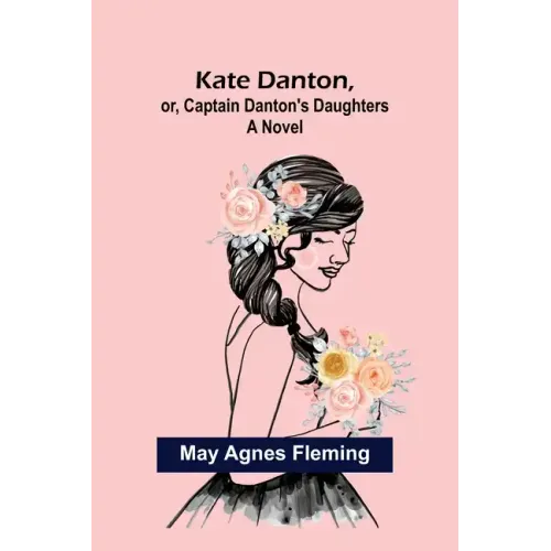 Kate Danton, or, Captain Danton's Daughters