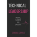 Technical Leadership: Dreams, Success and Unicorns