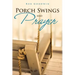 Porch Swings and Prayer