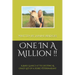 One In A Million !!: A Rare Glance at the Exciting & Crazy Life of a Horse Veterinarian!!