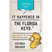 It Happened in the Florida Keys: Stories of Events and People that Shaped History
