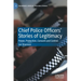 Chief Police Officers' Stories of Legitimacy: Power, Protection, Consent and Control