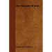 The Character Of Jesus