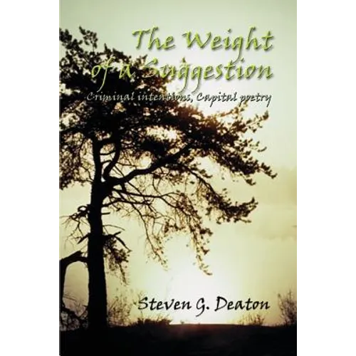 The Weight of a Suggestion: Criminal Intentions, Capital Poetry
