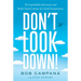 Don't Look Down!: The Improbable Adventures and Battle-Tested Lessons of a Serial Entrepreneur