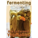Fermenting: How to Ferment Vegetables