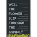 Will the Flower Slip Through the Asphalt?: Writers Respond to Capitalist Climate Change