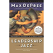 Leadership Jazz: The Essential Elements of a Great Leader