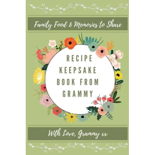 Recipe keepsake Book From Grammy: Family Food Memories to Share