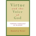 Virtue and the Voice of God: Toward Theology as Wisdom