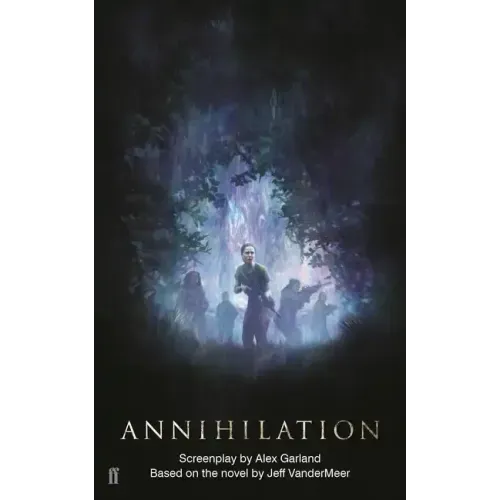 Annihilation: The Screenplay