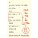 How to Get Your Act Together: A Judgement-Free Guide to Diversity and Inclusion for Straight White Men