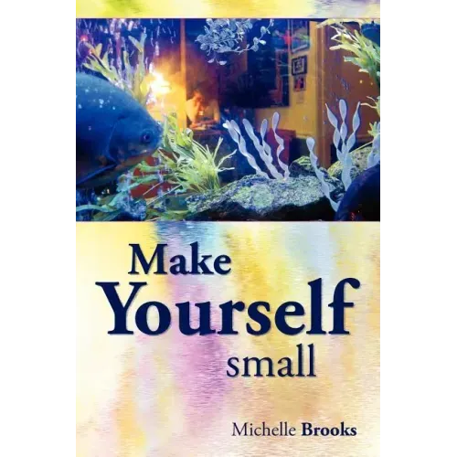 Make Yourself Small