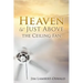 Heaven Is Just Above The Ceiling Fan