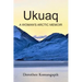 Ukuaq: A Woman's Arctic Memoir