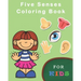 Five Senses Coloring Books For Kids: Five Senses Activity Learning Work for Boys and Girls