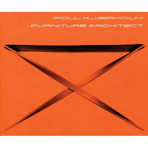 Poul Kjaerholm: Furniture Architect