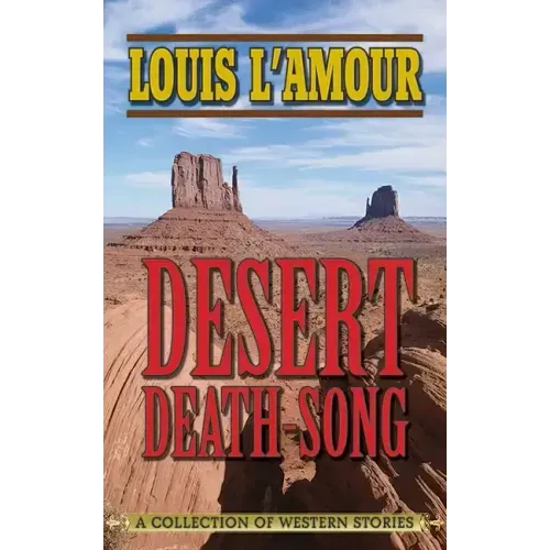 Desert Death-Song: A Collection of Western Stories