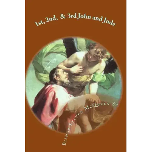 1st, 2nd, 3rd, John and Jude: A Commentary