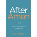 After Amen: What to Do When You're Waiting on God