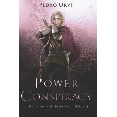 Power Conspiracy: (Path of the Ranger Book 9)