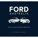 Ford Australia: The Cars and the People Who Built Them