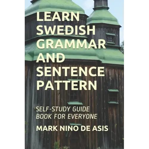Learn Swedish Grammar and Sentence Pattern: Self-Study Guide Book for Everyone