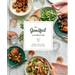 The Goodful Cookbook: Simple and Balanced Recipes to Live Well