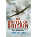 The Battle of Britain: Five Months That Changed History; May-October 1940
