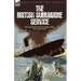 The British Submarine Service: the Royal Navy & the Submersible War 1914-1918