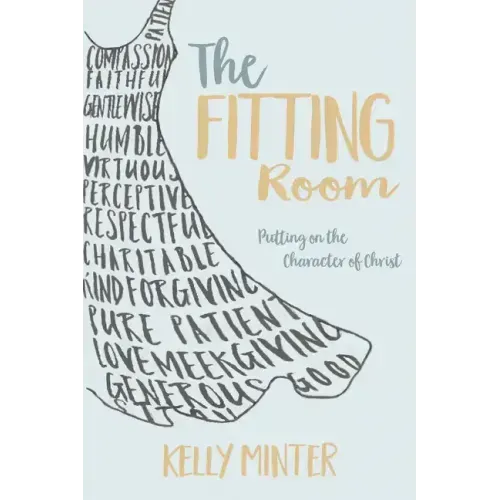 The Fitting Room: Putting on the Character of Christ