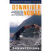 Downriver Nomad: A Triathlete's Adventures and Adversities into the Rapids