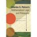 Charles S. Peirce's Mathematical Logic and Philosophy