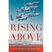 Rising Above: Gaining Perspective, Confidence and Control in Flight and Life