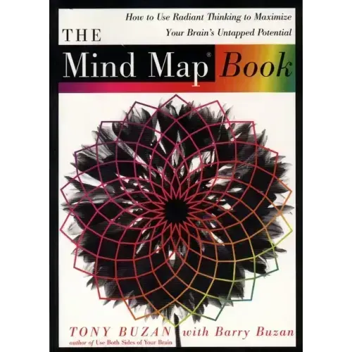The Mind Map Book: How to Use Radiant Thinking to Maximize Your Brain's Untapped Potential