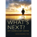 What's Next?: Get Clear and Get Going