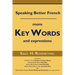 Speaking Better French: More Key Words and Expressions