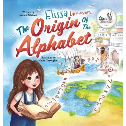 Elissa Uncovers...The Origin of the Alphabet