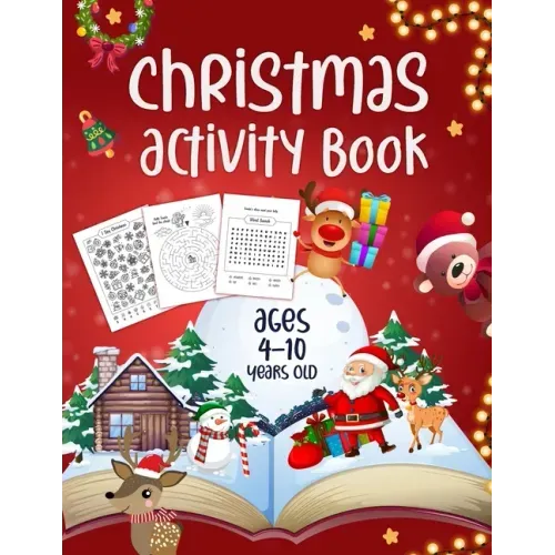 Christmas Activity Book Ages 4 - 10: Mazes, Dot to Dot Puzzles, Word Search, Coloring Pages, and More
