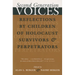 Second Generation Voices: Reflections by Children of Holocaust Survivors and Perpetrators