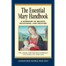 Essential Mary Handbook: A Summary of Beliefs, Devotions, and Prayers
