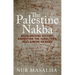 The Palestine Nakba: Decolonising History, Narrating the Subaltern, Reclaiming Memory