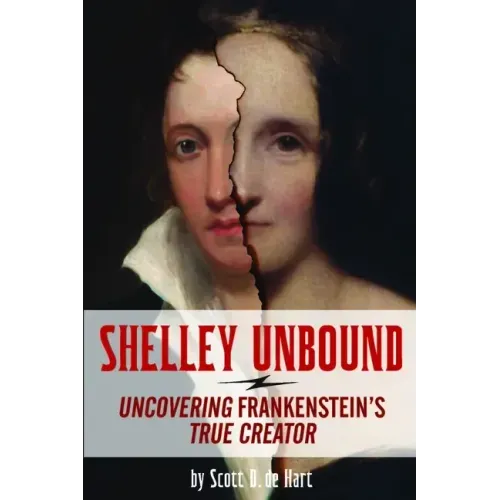 Shelley Unbound: Discovering Frankenstein's True Creator