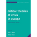 Critical Theories of Crisis in Europe: From Weimar to the Euro