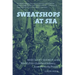 Sweatshops at Sea: Merchant Seamen in the World's First Globalized Industry, from 1812 to the Present