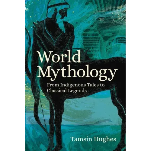 World Mythology: From Indigenous Tales to Classical Legends