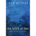 The Future of Love: Essays in Political Theology
