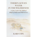 There's Always Water in the Wilderness: A Close Look at the Biblical Motifs of Wells and Wildernesses