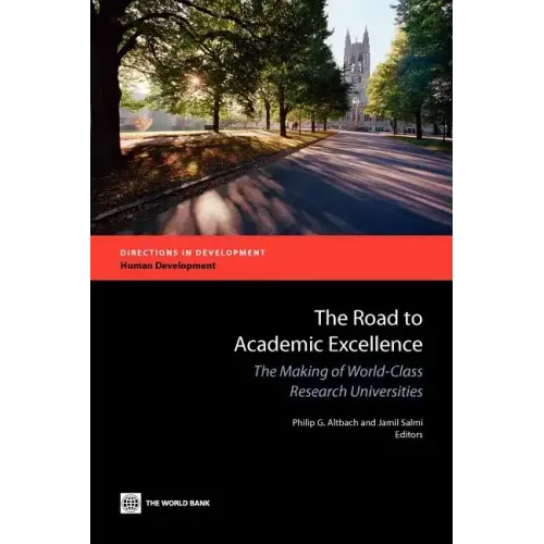 The Road to Academic Excellence: The Making of World-Class Research Universities