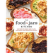 The Food in Jars Kitchen: 140 Ways to Cook, Bake, Plate, and Share Your Homemade Pantry